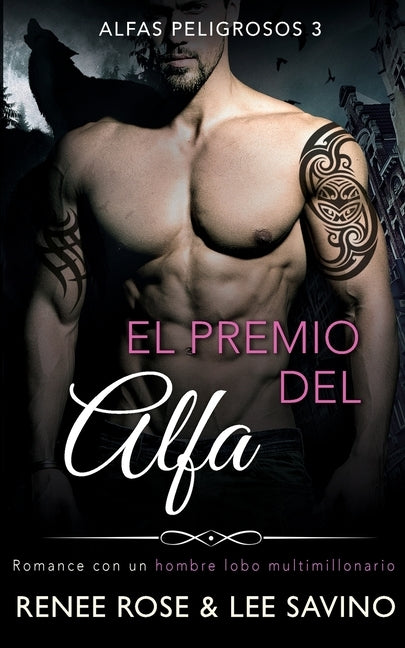 El premio del alfa: Un romance con un hombre lobo multimillonario by Rose, Renee