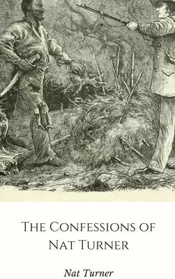 The Confessions of Nat Turner by Turner, Nat