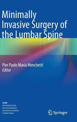 Minimally Invasive Surgery of the Lumbar Spine by Menchetti, Pier Paolo Maria