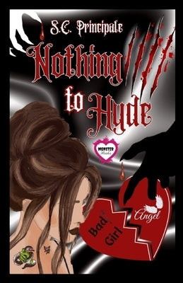 Nothing to Hyde: A Monster Brides Romance by Principale, S. C.