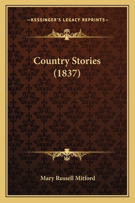 Country Stories (1837) by Mitford, Mary Russell