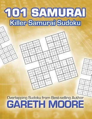 Killer Samurai Sudoku: 101 Samurai by Moore, Gareth