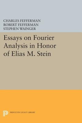 Essays on Fourier Analysis in Honor of Elias M. Stein (Pms-42) by Fefferman, Charles
