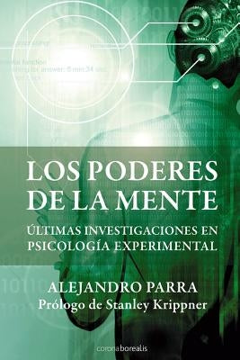 Los Poderes de la Mente: Últimas Investigaciones En Psicología Paranormal by Parra, Alejandro