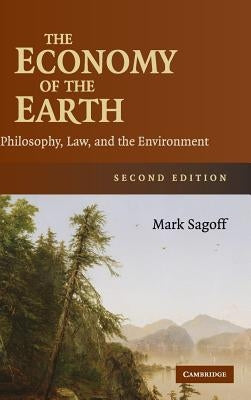 The Economy of the Earth by Sagoff, Mark