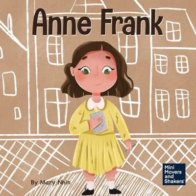 Anne Frank: A Kid's Book About Hope by Nhin, Mary