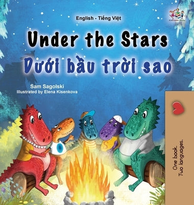 Under the Stars (English Vietnamese Bilingual Kids Book) by Sagolski, Sam