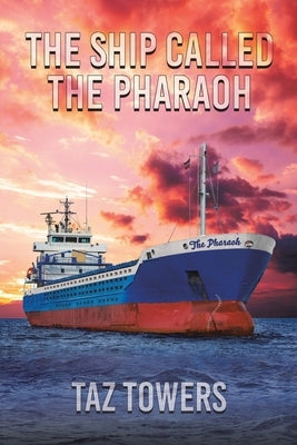The Ship Called The Pharaoh by Towers, Taz