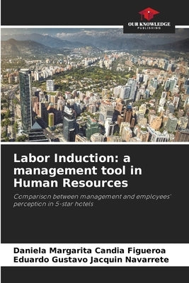 Labor Induction: a management tool in Human Resources by Candia Figueroa, Daniela Margarita