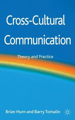 Cross-Cultural Communication: Theory and Practice by Hurn, B.