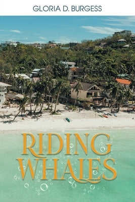 Riding Whales by Gloria D Burgess