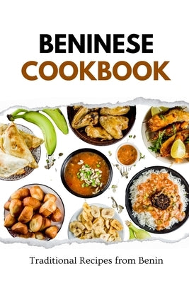 Beninese Cookbook: Traditional Recipes from Benin by Luxe, Liam