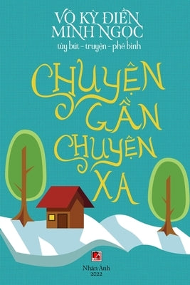 Chuyện Gần Chuyện Xa (new edition - color) by Vo, Ky Dien