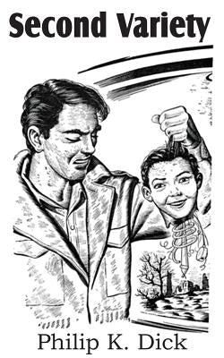 Second Variety by Dick, Philip K.
