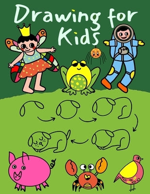 Drawing for Kids: A Step-by-Step Guide by Chithraveedu, Kalesan