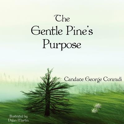 The Gentle Pine's Purpose by Conradi, Candace George