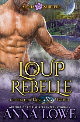 Loup rebelle by Lowe, Anna