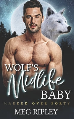 Wolf's Midlife Baby by Ripley, Meg