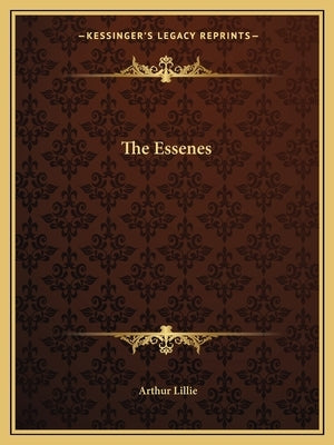 The Essenes by Lillie, Arthur