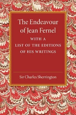 The Endeavour of Jean Fernel by Sherrington, Charles