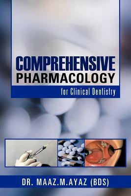 Comprehensive Pharmacology: For Clinical Dentistry by Ayaz, Maaz M.