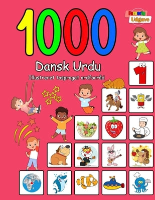 1000 Dansk Urdu Illustreret Tosproget Ordforråd (Farverig Udgave): Danish-Urdu language learning by Andersen, Laura