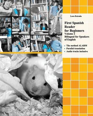 First Spanish Reader for beginners (Volume 2) Bilingual for Speakers of English: Elementary Level by Estrada, Lora