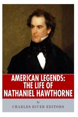 American Legends: The Life of Nathaniel Hawthorne by Charles River