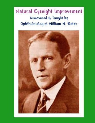 Natural Eyesight Improvement Discovered and Taught by Ophthalmologist William H. Bates: PAGE TWO - Better Eyesight Magazine (Black & White Edition) by Bates, William H.