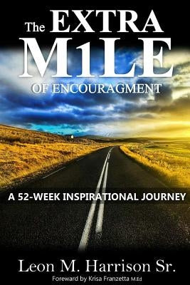 The Extra M1le of Encouragement by Harrison, Leon M., Sr.