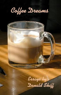 Coffee Dreams by Skiff, Donald E.