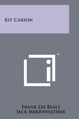 Kit Carson by Beals, Frank Lee