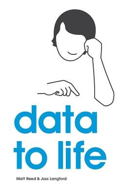 Data to Life by Langford, Joss