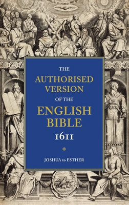 1611 Bible-KJV: Volume 2: Joshua to Esther by Wright, William Aldis