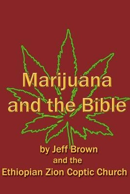 Marijuana and the Bible by Brown, Jeff a.