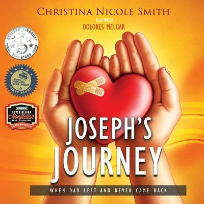 Joseph's Journey: When Dad Left and Never Came Back by Smith, Christina Nicole