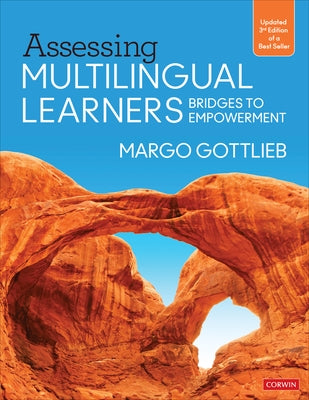 Assessing Multilingual Learners: Bridges to Empowerment by Gottlieb, Margo