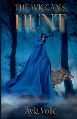 The Wiccan's Hunt by Volk, Ayla