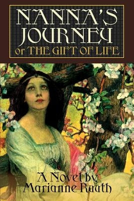 Nanna's Journey: or THE GIFT OF LIFE by Ruuth, Marianne