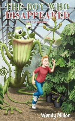 The Boy Who Disappeared: Part 1 of Switchers (Second Edition) by Milton, Wendy