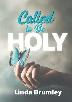 Called to Be Holy by Brumley, Linda