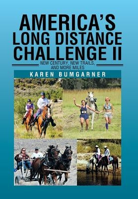 America's Long Distance Challenge II: New Century, New Trails, and More Miles by Bumgarner, Karen
