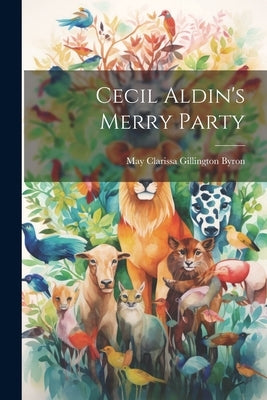 Cecil Aldin's Merry Party by Byron, May Clarissa Gillington
