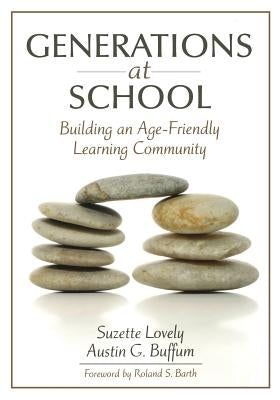 Generations at School: Building an Age-Friendly Learning Community by Lovely, Suzette