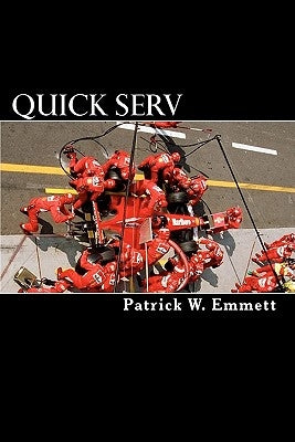 Quick Serv: A Guide for Better Repair Shop Management in New Car Dealerships by Emmett, Patrick W.