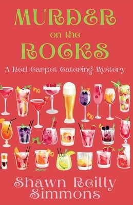 Murder on the Rocks: A Red Carpet Catering Mystery by Simmons, Shawn Reilly