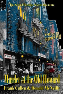 Murder at the Old Howard: The Second Porridge Sisters Mystery by McNeilly, Donald