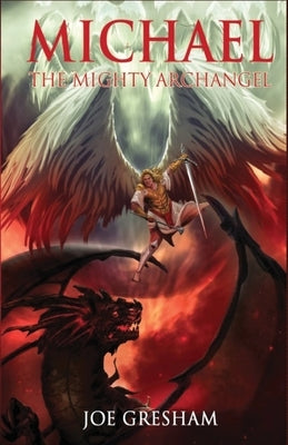 Michael the Mighty Archangel by Gresham, Joe W.