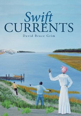 Swift Currents by Grim, David Bruce