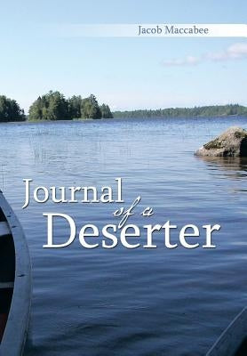 Journal Of A Deserter by Maccabee, Jacob